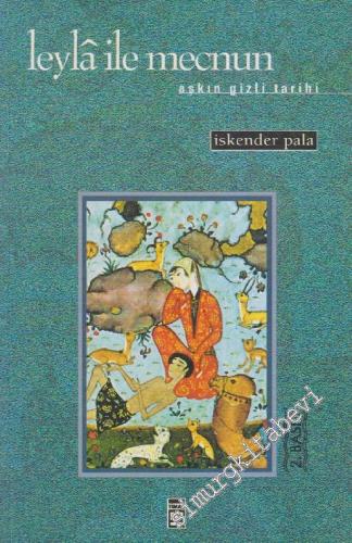 Leyla İle Mecnun: Aşkın Gizli Tarihi   -