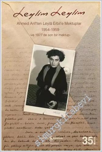 Leylim Leylim: Ahmed Arif'ten Leylâ Erbil'e Mektuplar 1954 - 1959 - ve 1977'de Son Bir Mektup -        2025