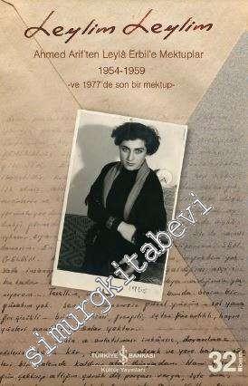 Leylim Leylim: Ahmed Arif'ten Leylâ Erbil'e Mektuplar 1954 - 1959 - ve