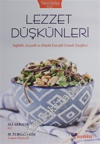 Lezzet Düşkünleri : Sağlıklı, Lezzetli ve Düşük Enerjili Yemek Tarifleri -        2020