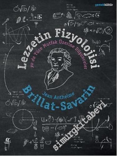 Lezzetin Fizyolojisi ya da Yüce Mutfak Üzerine Düşünceler -