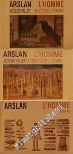 L'Homme: Tome 1: La Création de “l'Homme”, Tome 2: Du Côte de “l'Homme”, Tome 3: L'Homme - 3 Cilt TAKIM -