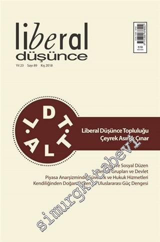 Liberal Düşünce Dergisi - Liberal Düşünce Topluluğu Çeyrek Asırlık Çınar Özel Sayısı - Sayı: 89  4  10  Kış