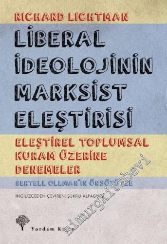 Liberal İdeolojinin Marksist Eleştirisi: Eleştirel Toplumsal Kuram Üzerine Denemeler -