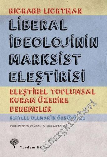 Liberal İdeolojinin Marksist Eleştirisi: Eleştirel Toplumsal Kuram Üze