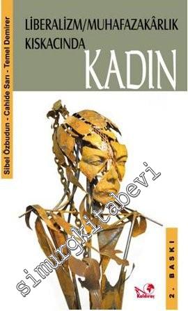 Liberalizm / Muhafazâkarlık Kıskacında Kadın -