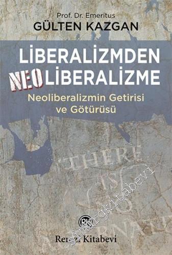 Liberalizmden Neoliberalizme: Neoliberalizmin Getirisi ve Götürüsü