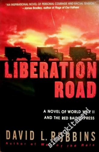 Liberation Road: A Novel of World War II and the Red Ball Express -        2004