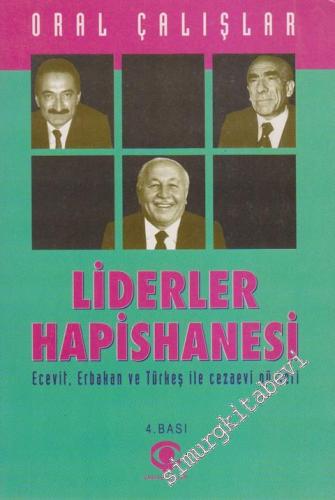 Liderler Hapishanesi: Ecevit, Erbakan ve Türkeş ile Cezaevi Günleri -