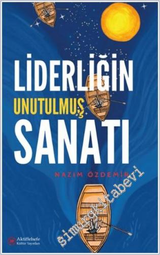 Liderliğin Unutulmuş Sanatı -        2025