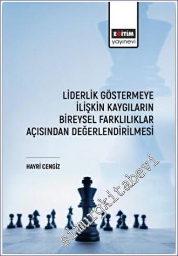 Liderlik Göstermeye İlişkin Kaygıların Bireysel Farklılıklar Açısından Değerlendirilmesi -        2022