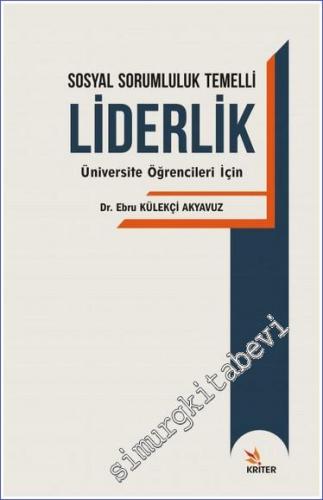 Liderlik : Sosyal Sorumluluk Temelli - Üniversite Öğrencileri İçin -        2018