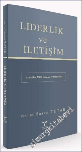 Liderlik ve İletişim : Liderlikte Etkili İletişim ve Etkileşim -        2024