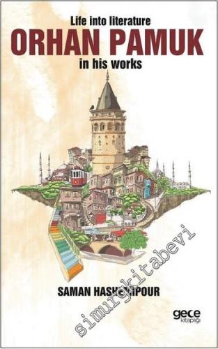 Life İnto Literature Orhan Pamuk İn His Works -