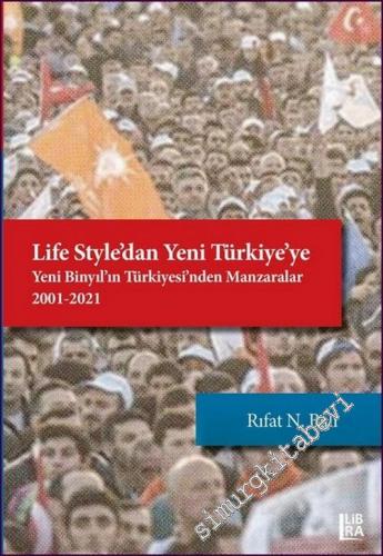 Life Style'dan Yeni Türkiye'ye – Yeni Binyıl'ın Türkiyesi'nden Manzaralar (2001-2021) -