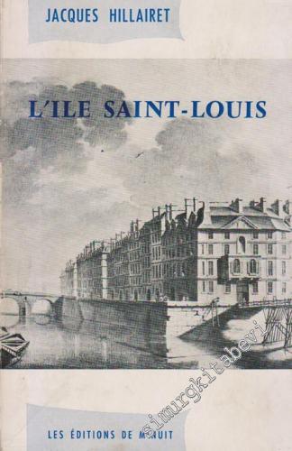 L'Ile Saint - Louis: Rue par Rue, Maison par Maison