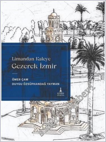 Limandan Kaleye Gezerek İzmir -        2024