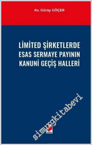 Limited Şirketlerde Esas Sermaye Payının Kanuni Geçiş Halleri -        2024