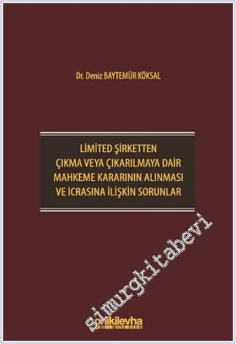 Limited Şirketten Çıkma veya Çıkarılmaya Dair Mahkeme Kararının Alınması ve İcrasına İlişkin Sorunlar -        2025
