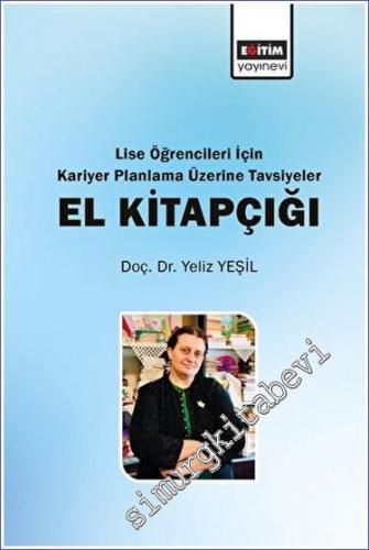 Lise Öğrencileri İçin Kariyer Planlama Üzerine Tavsiyeler El Kitapçığı -        2023