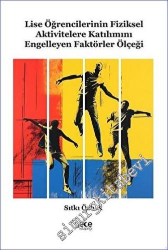 Lise Öğrencilerinin Fiziksel Aktivitelere Katılımını Engelleyen Faktörler Ölçeği -        2023