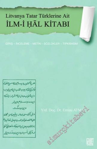 Litvanya Tatar Türklerine Ait İlm-i Hâl Kitabı : Giriş - İnceleme - Me