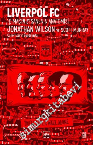 Liverpool FC: 10 Maçta Efsanenin Anatomisi -