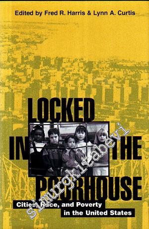 Locked in the Poorhouse : Cities, Race and Poverty in the United State