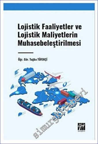 Lojistik Faaliyetler ve Lojistik Maliyetlerin Muhasebeleştirilmesi -        2023