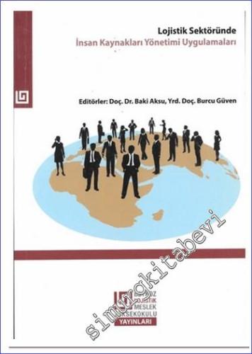Lojistik Sektöründe İnsan Kaynakları Yönetimi Uygulamaları -        2024