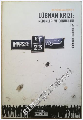 Lübnan Krizi Nedenleri ve Sonuçları : Dış Politika Analiz Serisi 5 -        2007