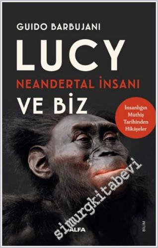 Lucy Neandertal İnsanı ve Biz -        2024