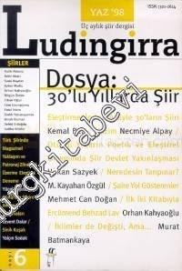 Ludingirra - Üç Aylık Şiir Dergisi - Dosya: 30'lu Yıllarda Şiir - Sayı: 6      Yaz