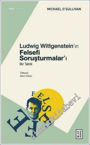 Ludwig Wittgenstein'ın Felsefi Soruşturmalar'ı - Bir Tahlil - 2022