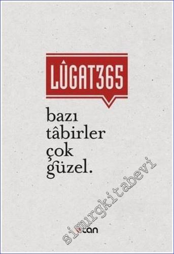 Lugat 365 - Bazı Tabirler Çok Güzel CİLTLİ -        2023