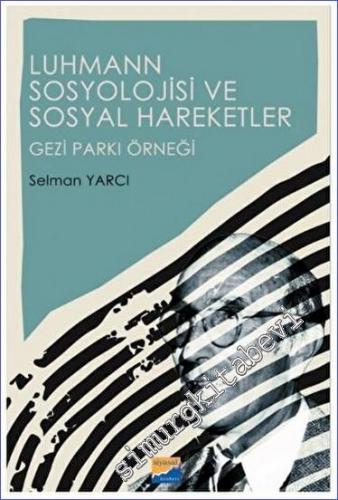 Luhmann Sosyolojisi ve Sosyal Hareketler - Gezi Parkı Örneği - 2022