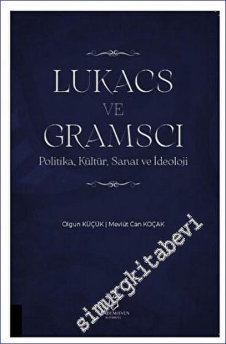 Lukacs ve Gramscı Politika Kültür Sanat ve İdeoloji - 2023
