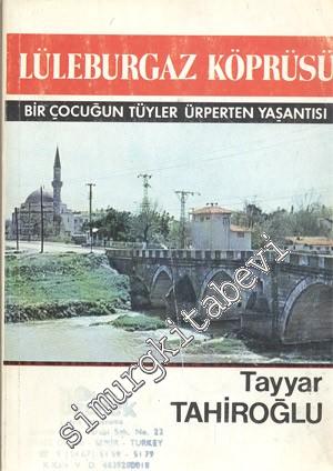 Lüleburgaz Köprüsü: Bir Çocuğun Tüyler Ürperten Yaşantısı -        1984