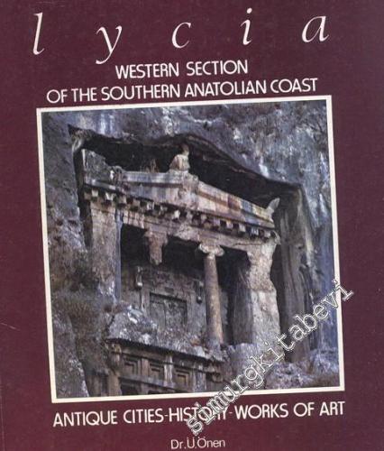 Lycia: Western Section of the Southern Anatolian Coast / Antique Cities - History - Works of Art -        1984