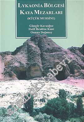 Lykaonia Bölgesi Kaya Mezarları (Küçük Muhsine) -