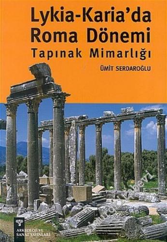 Lykia - Karia'da Roma Dönemi Tapınak Mimarlığı  -