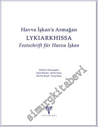 Lykiarkhissa : Havva İşkan'a Armağan = Festschrift für Havva İşkan -        2016