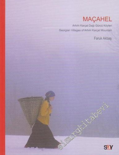 Maçahel: Artvin Karçal Dağı Gürçü Köyleri = Georgian Villages of Artvi