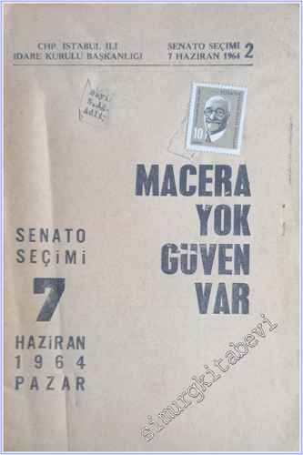 Macera Yok Güven Var: Senato Seçimi 7 Haziran 1964 Pazar -