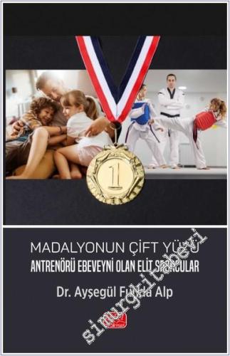 Madalyonun Çift Yüzü - Antrenörü Ebeveyni Olan Elit Sporcular -        2024