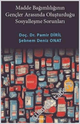 Madde Bağımlılığının Gençler Arasında Oluşturduğu Sosyalleşme Sorunları -        2025