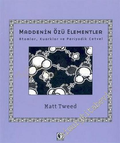 Maddenin Özü Elementler: Atomlar, Kuarklar ve Periyodik Cetvel -