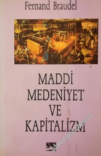 Maddi Medeniyet ve Kapitalizm -        1991
