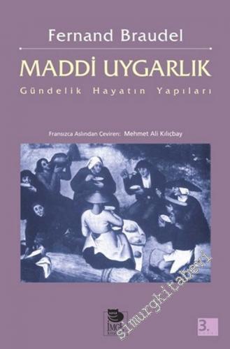 Maddi Uygarlık 1: Ekonomi ve Kapitalizm 15. - 18. Yüzyıllar: Gündelik Hayatın Yapıları -        2017