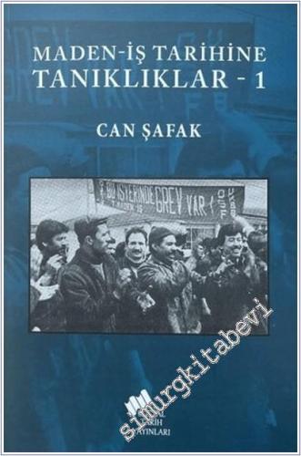 Maden-İş Tarihine Tanıklıklar - 1 -        2025